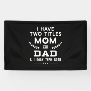 Father's Day I Have Two Titles Mum And Father Banner