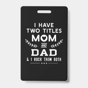 Father's Day I Have Two Titles Mum And Father ID Badge