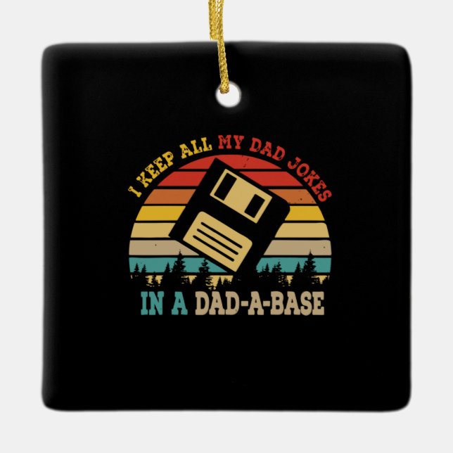 Father's Day I Keep All My Dad Jokes Ceramic Ornament (Front)