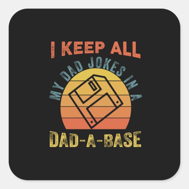 Father's Day I Keep All My Father Jokes Square Sticker (Front)
