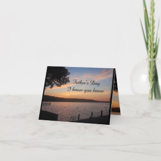 FATHER'S DAY I KNOW YOU KNOW  CARD