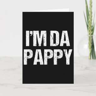 Fathers Day I&# m Da Pappy Tees Grandpappy Father Card