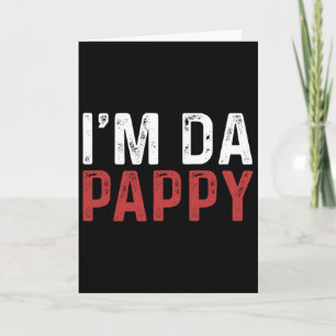 Fathers Day I&# m Da Pappy Tees Grandpappy Father Card