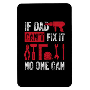 Father's Day If Dad Can Not Fix Magnet