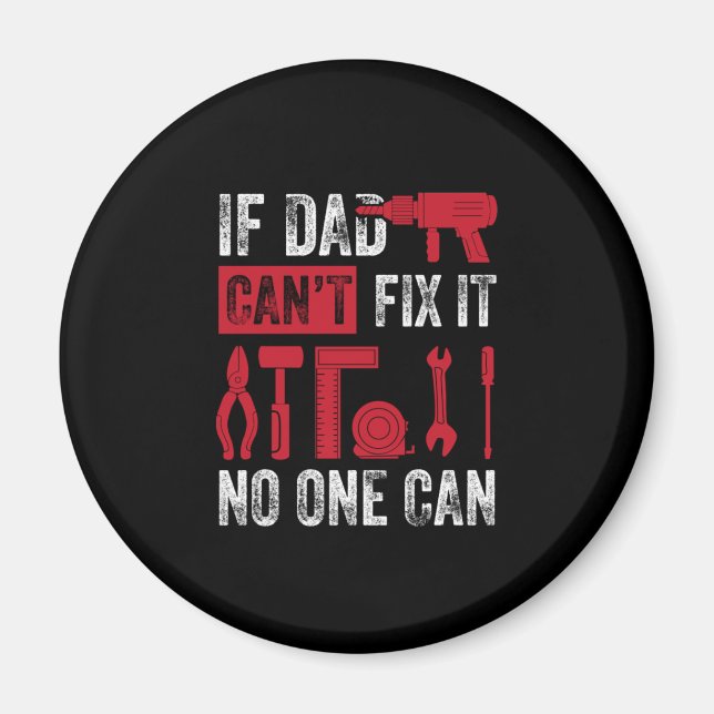 Father's Day If Dad Can Not Fix Magnet (Front)