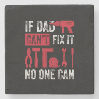Father's Day If Dad Can Not Fix Stone Coaster