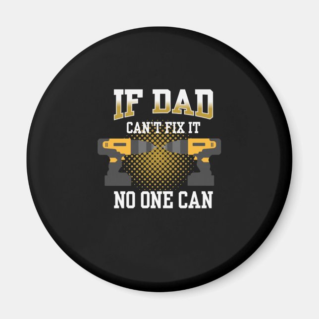 Father's Day If My Dad Can Not Fix Magnet (Front)