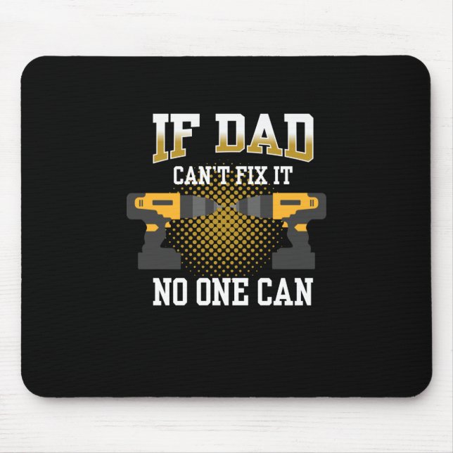 Father's Day If My Dad Can Not Fix Mouse Pad (Front)