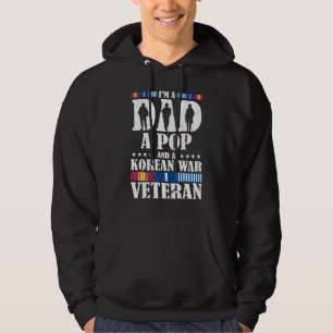 Fathers Day I'm A Dad A Pop And An Korean War Vete Hoodie