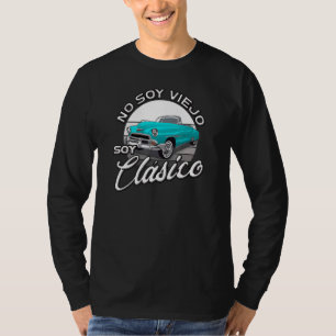 Fathers Day Im Not Old Im Classic Vintage Car T-Shirt