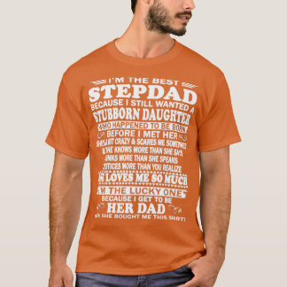 Fathers Day Im The Best Stepdad Because I Still Wa T-Shirt