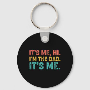Fathers Day Its Me Hi I'm The Dad Its Me 1 Key Ring