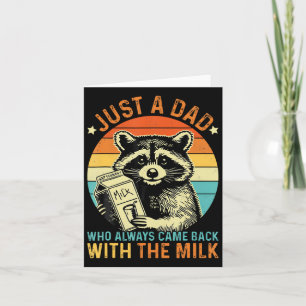 Father's Day Just A Dad Who Always Came Back With Card