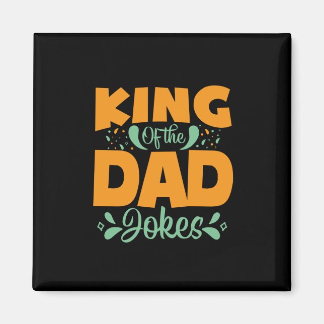 Father's Day King Of The Dad Magnet (Front)