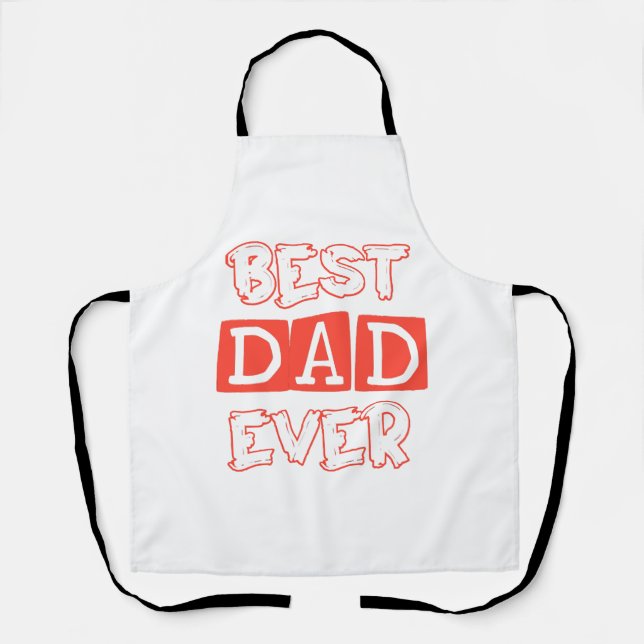 Fathers day love Best Dad Ever - Stylish Tribute t Apron (Front)