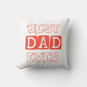 Fathers day love Best Dad Ever - Stylish Tribute t Cushion