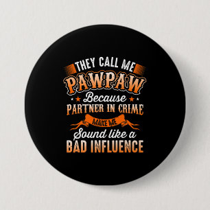 Father's Day Mens They Call Me Pawpaw 7.5 Cm Round Badge