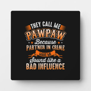 Father's Day   Mens They Call Me Pawpaw Plaque