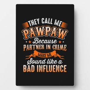Father's Day   Mens They Call Me Pawpaw Plaque