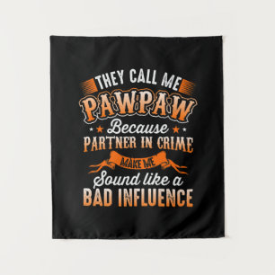 Father's Day   Mens They Call Me Pawpaw Tapestry