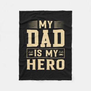 Father's Day My Dad Is My Hero Fleece Blanket