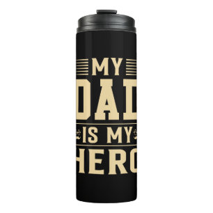 Father's Day My Dad Is My Hero Thermal Tumbler