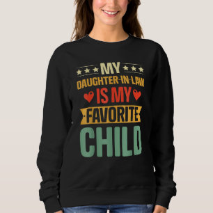 Fathers Day  My Daughter In Law Is My Favorite Chi Sweatshirt