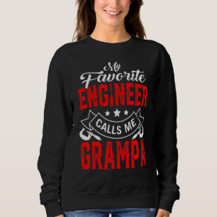 Father's Day My Favourite Engineer Calls Me Grampa Sweatshirt