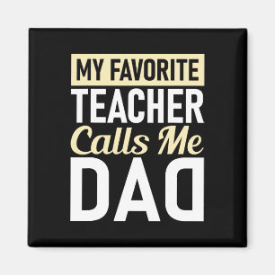 Fathers Day My Favourite Teacher Calls Me Dad  Magnet