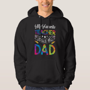 Father's Day My Favourite Teacher Calls Me Dad Pap Hoodie