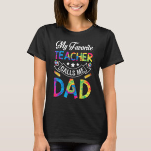 Father's Day My Favourite Teacher Calls Me Dad Pap T-Shirt