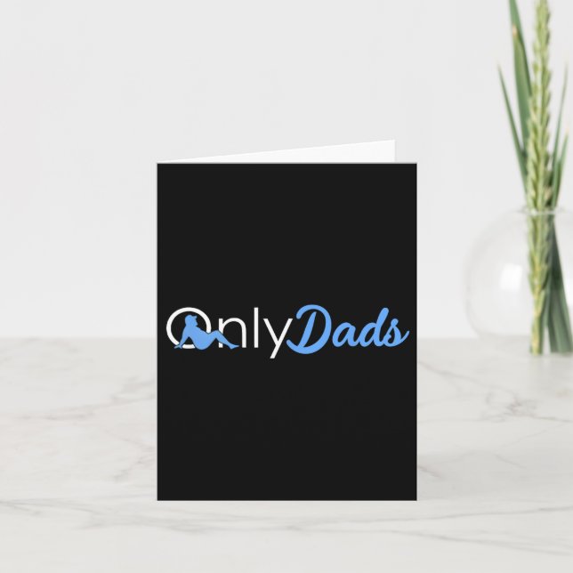 Fathers Day Only Dads Funny Onlydads Papa Daddy Qu Card (Front)