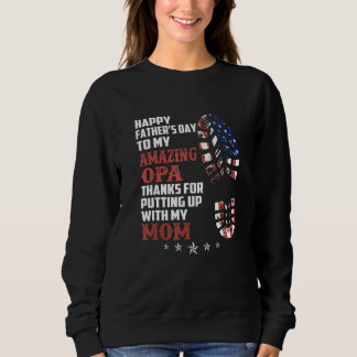 Fathers Day Opa Thanks For Putting With My Mum Sweatshirt