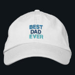 Father's Day or Birthday Best Dad Ever Embroidery Embroidered Hat<br><div class="desc">Best Dad Ever Embroideried Hat.  Turquoise,  Blue,  Dark Blue and White.</div>