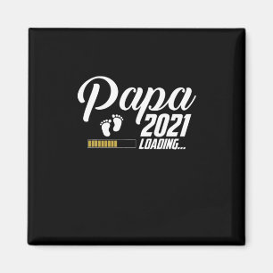 Father's Day Papa Loading 2021 First Time Father Magnet