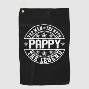 Father's Day Pappy The Man The Myth The Legend Golf Towel