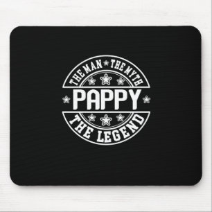 Father's Day   Pappy The Man The Myth The Legend Mouse Pad