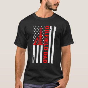 Father's Day Patriotic Oilfielder American Flag Oi T-Shirt