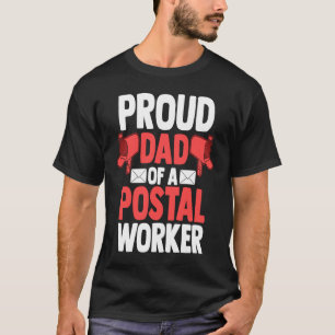 Father's Day Postman Daddy Proud Dad Of A Postal W T-Shirt