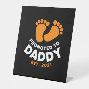 Father's Day   Promoted To Daddy 2021 Pedestal Sign