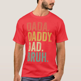 Father's Day Quotes, Dada Daddy Dad Bruh, Funny Da T-Shirt