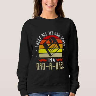 Father's Day Sarcastic Humour Pun Apparel Sweatshirt