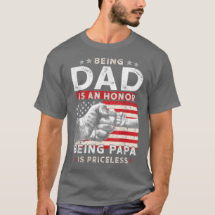 Fathers Day shirt For Dad An Honour Being Papa Is 
