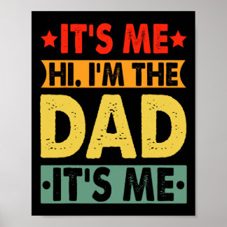 Fathers Day Shirt Funny It&#; s Me Hi I&#; m The D Poster