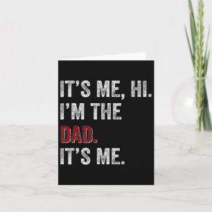 Fathers Day Shirt Funny Its Me Hi I'm The Dad Its  Card