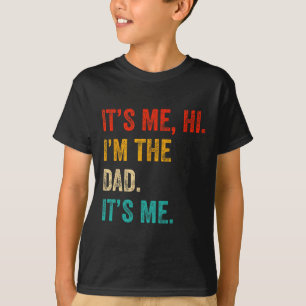 Fathers Day Shirt Retro Funny Its Me Hi I&# m The