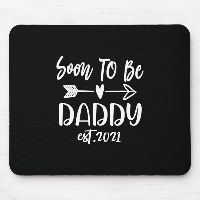 Father's Day | Soon To Be Daddy Est 2021 Mouse Pad (Front)