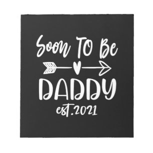 Father's Day   Soon To Be Daddy Est 2021 Notepad