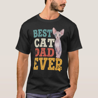 Father's Day Sphynx Cat Dad Ever  Hairless Cat Own T-Shirt