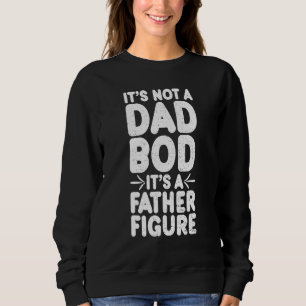 Fathers Day Tee Its Not A Dad Bod Its A Father Fig